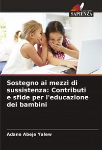 Produktbild: Sostegno ai mezzi di sussistenza: Contributi e sfide per l'educazione dei bambini