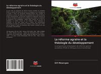 Produktbild: La r&eacute;forme agraire et la th&eacute;ologie du d&eacute;veloppement