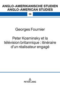 Produktbild: Peter Kosminsky et la t&eacute;l&eacute;vision britannique : itin&eacute;raire d&rsquo;un r&eacute;alisateur engag&eacute;