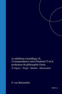 Produktbild: Le Nihilisme Scientifique, II. Correspondance Entre l'Étudiant Ti Et Le Professeur de Philosophie Ousia