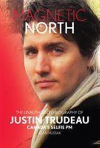 Produktbild: Hustak, A: Magnetic North: Justin Trudeau[2019 - 2nd Special