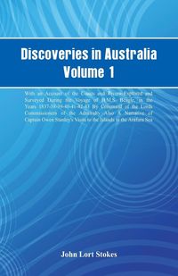 Produktbild: Discoveries in Australia, Volume 1. With An Account Of The Coasts And Rivers Explored And Surveyed During The Voyage Of H.M.S. Beagle, In The Years 18