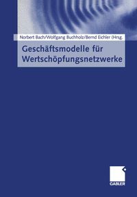 Produktbild: Gesch&auml;ftsmodelle f&uuml;r Wertsch&ouml;pfungsnetzwerke