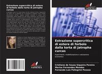 Produktbild: Estrazione supercritica di estere di forbolo dalla torta di Jatropha curcas