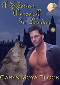 Produktbild: A Siberian Werewolf In London (Siberian Volkov Pack Romance, #2)