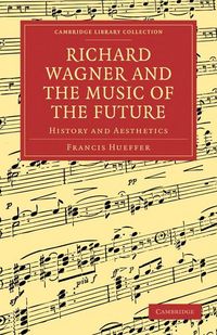 Produktbild: Richard Wagner and the Music of the Future