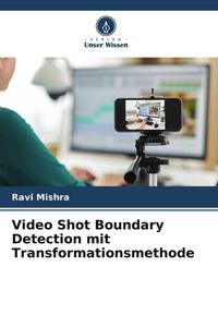 Produktbild: Video Shot Boundary Detection mit Transformationsmethode