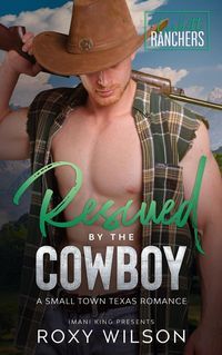 Produktbild: Rescued by the Cowboy (Corbett Ranchers, #3)