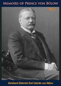 Produktbild: Memoirs of Prince von Bulow Vol. 1