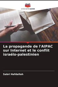 Produktbild: La propagande de l'AIPAC sur Internet et le conflit isra&eacute;lo-palestinien