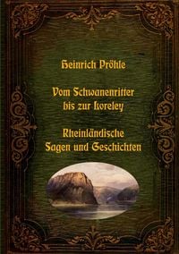 Produktbild: Vom Schwanenritter bis zur Loreley - Rheinl&auml;ndische Sagen und Geschichten