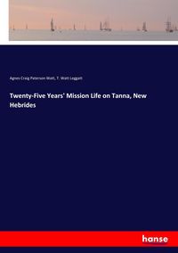 Produktbild: Twenty-Five Years' Mission Life on Tanna, New Hebrides