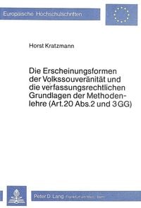 Produktbild: Die Erscheinungsformen der Volkssouver&auml;nit&auml;t und die verfassungsrechtlichen Grundlagen der Methodenlehre (Art. 20 Abs. 2 und 3 GG)