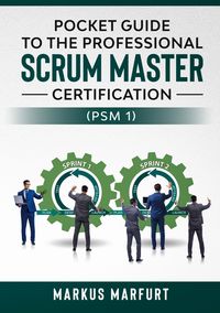 Produktbild: Pocket guide to the Professional Scrum Master Certification (PSM 1)