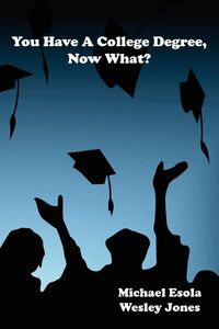 Produktbild: You Have A College Degree, Now What?