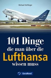Produktbild: 101 Dinge, die man &uuml;ber die Lufthansa wissen muss