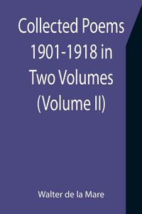 Produktbild: Collected Poems 1901-1918 in Two Volumes. (Volume II)