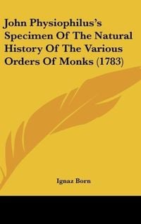 Produktbild: John Physiophilus's Specimen Of The Natural History Of The Various Orders Of Monks (1783)