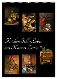 Produktbild: K&uuml;chen Still-Leben aus Kaisers Zeiten (Wandkalender 2027 DIN A2 hoch), CALVENDO Monatskalender