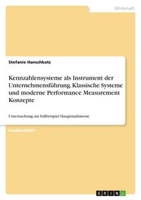 Produktbild: Kennzahlensysteme als Instrument der Unternehmensf&uuml;hrung. Klassische Systeme und moderne Performance Measurement Konzepte