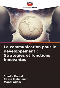 Produktbild: La communication pour le d&eacute;veloppement : Strat&eacute;gies et fonctions innovantes