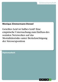 Produktbild: Geteiltes Leid ist halbes Leid? Eine empirische Untersuchung zum Einfluss des sozialen Netzwerkes auf das Mortalit&auml;tsrisiko unter Ber&uuml;cksichtigung der