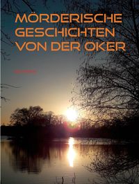 Produktbild: M&ouml;rderische Geschichten von der Oker