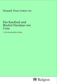 Produktbild: Der Kardinal und Bischof Nicolaus von Cusa