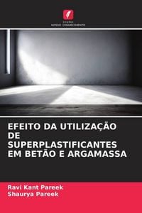 Produktbild: Efeito Da Utiliza&ccedil;&atilde;o De Superplastificantes Em Bet&atilde;o E Argamassa