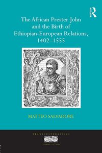 Produktbild: The African Prester John and the Birth of Ethiopian-European Relations, 1402-1555