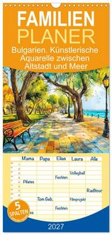 Produktbild: Familienplaner 2027 - Bulgarien. K&uuml;nstlerische Aquarelle zwischen Altstadt und Meer mit 5 Spalten (Wandkalender, 21 x 45 cm) CALVENDO