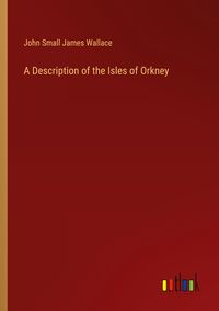 Produktbild: A Description of the Isles of Orkney