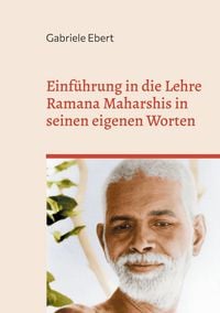 Produktbild: Einf&uuml;hrung in die Lehre Ramana Maharshis in seinen eigenen Worten