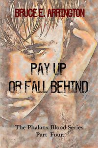 Produktbild: Pay Up Or Fall Behind (Phalanx Blood, #4)