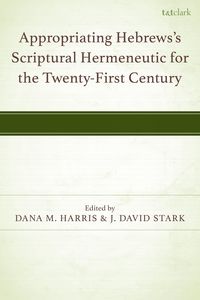 Produktbild: Appropriating Hebrews's Scriptural Hermeneutic for the Twenty-First Century