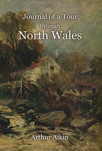 Produktbild: Journal of a Tour through North Wales and Part of Shropshire with Observations in Mineralogy and Other Branches of Natural History