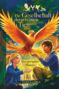 Produktbild: Die Gesellschaft der geheimen Tiere - Der geraubte Ph&ouml;nix