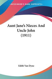 Produktbild: Aunt Jane's Nieces And Uncle John (1911)