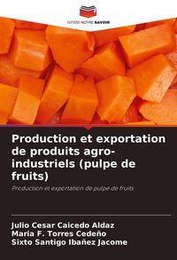 Produktbild: Production et exportation de produits agro-industriels (pulpe de fruits)
