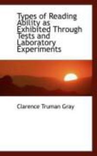 Produktbild: Types of Reading Ability as Exhibited Through Tests and Laboratory Experiments