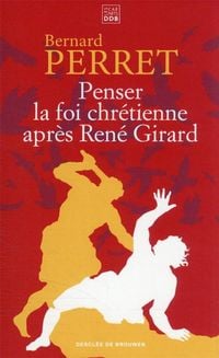 Produktbild: Penser la foi chr&eacute;tienne apr&egrave;s Ren&eacute; Girard