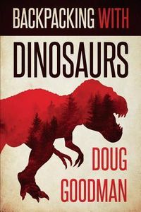 Bild vom Artikel Backpacking with Dinosaurs vom Autor Doug Goodman