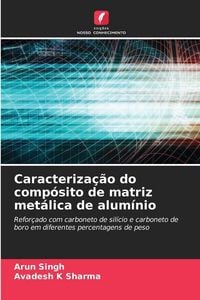Produktbild: Caracteriza&ccedil;&atilde;o do comp&oacute;sito de matriz met&aacute;lica de alum&iacute;nio