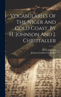 Produktbild: Vocabularies Of The Niger And Gold Coast, By H. Johnson And J. Christaller