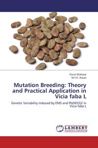 Produktbild: Mutation Breeding: Theory and Practical Application in Vicia faba L