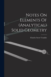 Produktbild: Notes On Elements Of (analytical) Solid Geometry
