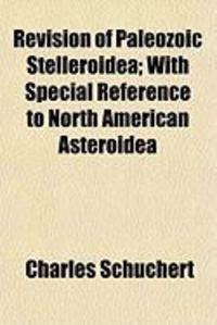 Produktbild: Revision of Paleozoic Stelleroidea; With Special Reference to North American Asteroidea