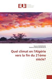 Produktbild: Quel climat en l'Alg&eacute;rie vers la fin du 21&egrave;me si&egrave;cle?