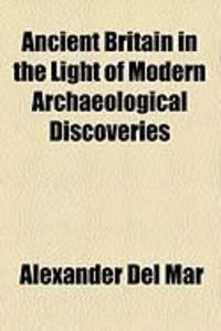 Produktbild: Ancient Britain in the Light of Modern Archaeological Discoveries