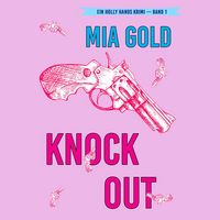 Produktbild: Knockout (Ein Holly Hands Krimi &ndash; Band 1)